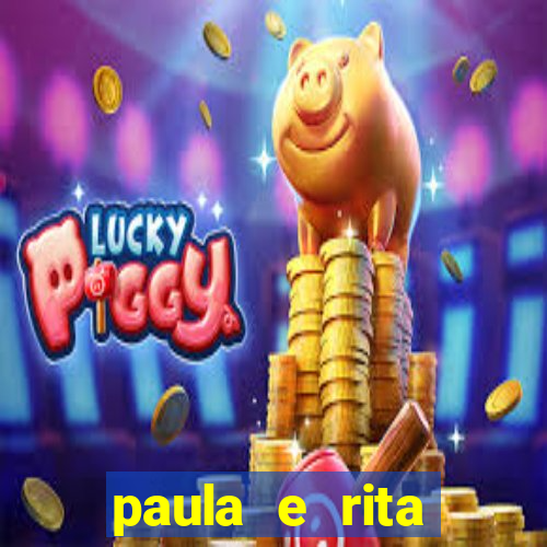 paula e rita compraram muitas cartelas no bingo